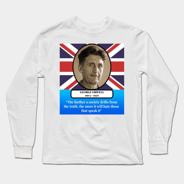 George Orwell Quote Long Sleeve T-Shirt by Perfect Sense